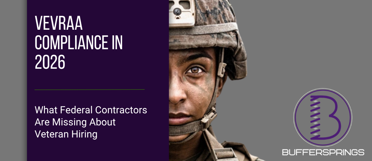 VEVRAA Compliance in 2026: What Federal Contractors Miss About Veteran Hiring
